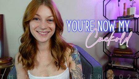 You're Now My Cuckold