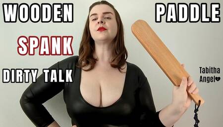 Wooden Paddle Spank Dirty Talk