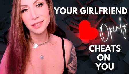 Your Girlfriend Openly Cheats On You