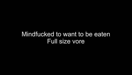Full size vore - mindfucked to want to be eaten