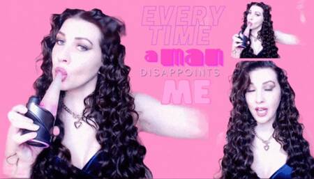Everytime a man disappoints me 4k