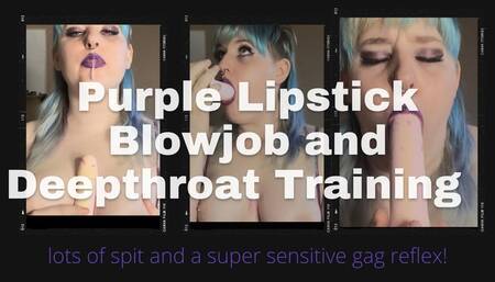 Purple Lipstick Blowjob and Heavy Gagging