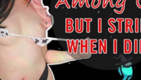Among Us But I Strip When I Dye NSFW gaming