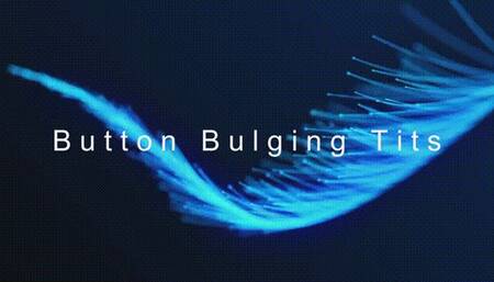 Button Bulging Tits *mp4*