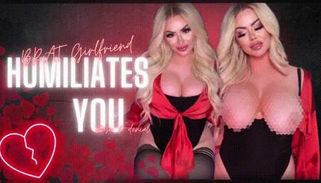 Brat Girlfriend HUMILIATES YOU