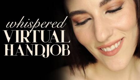 Whispered Virtual Handjob
