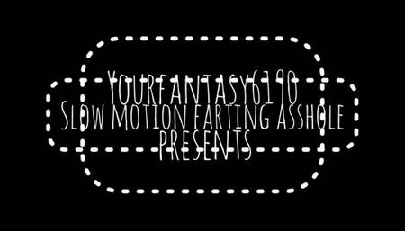 Slow motion farting asshole