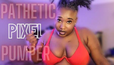 Pathetic Pixel Pumper