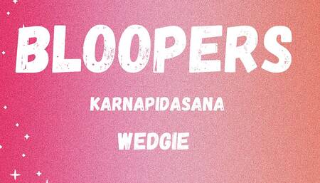 Bloopers Karnapidasana Wedgie