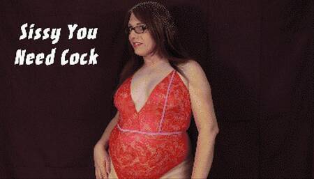 Sissy You Need Cock