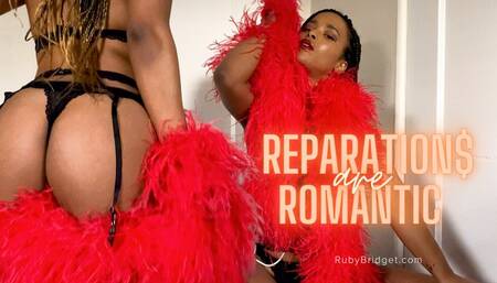 Reparations Are Romantic - Findom Tease