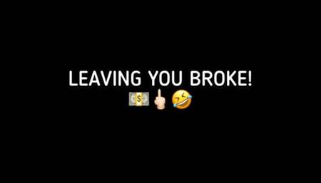 LEAVING YOU BROKE!!!!