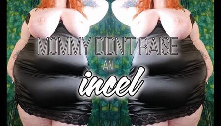 Step-Mommy Didn't Raise an Incel