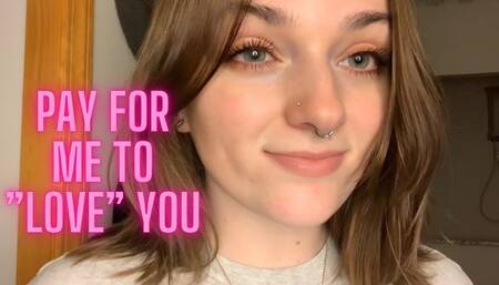 Pay for Me to “Love” You - Humiliating Loser