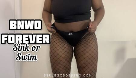 BNWO FOREVER: SINK OR SWIM