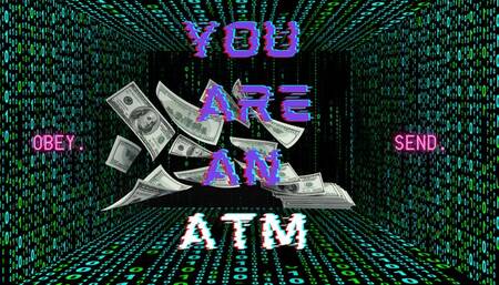 You are an ATM - Pay Drone Mind Fuck (720)