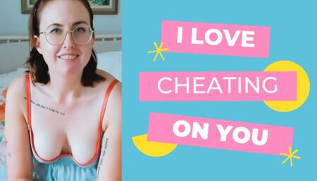 I Love Cheating On You