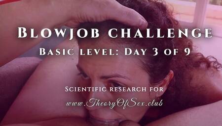 Blowjob challenge. Day 3 of 9, basic level. Theory of Sex CLUB.