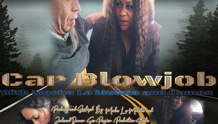 Car blowjob with Mocha La Mulata and Damon
