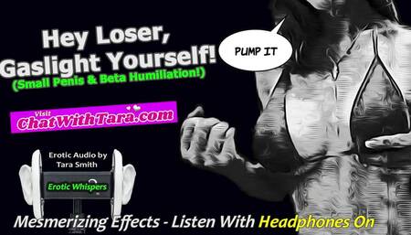 Gaslight Yourself, Loser!