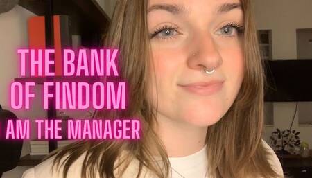 The Bank of Findom- I am the Manager