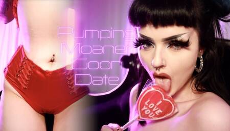 Pumping Moaner Goon Date