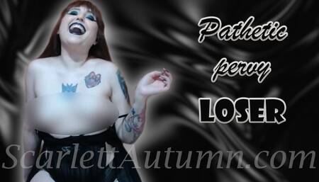 Pathetic pervy loser WMV