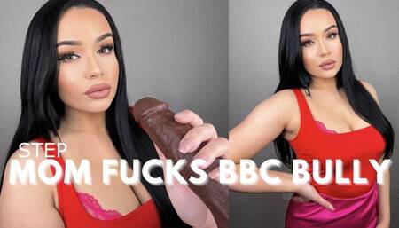STEP-MOM FUCKS BBC BULLY