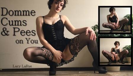 Domme Cums and Pees on You