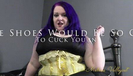 These Shoes Would Be So Good To Cuck You In