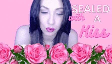 Sealed with a kiss