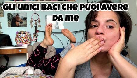 Gli unici baci che puoi avere da me