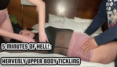 5 MINUTES OF HELL!: HEAVENLY’S UPPER BODY TICKLING