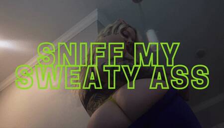 Sniff My Sweaty Ass