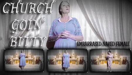 Church Goin Bitty- a humorous clip about Embarrassed Naked Female- fidgeting-total nudity-nervous female-humiliated in public-from Pious to humiliated in front of everyone