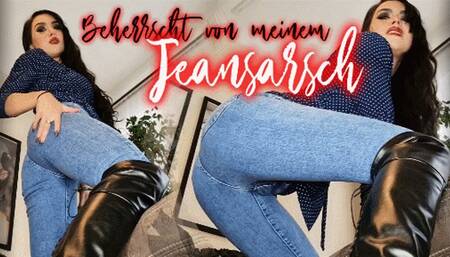 Beherrscht von meinem Jeansarsch (kleine Version)