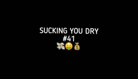 SUCKING YOU DRY #41