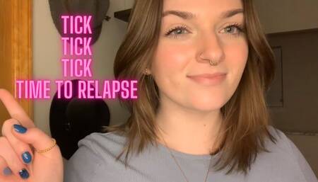 Tick Tick Tick It's Time to Relapse