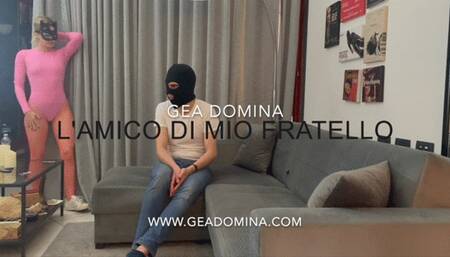 GEA DOMINA - MY BROTHER'S FRIEND (MOBILE)