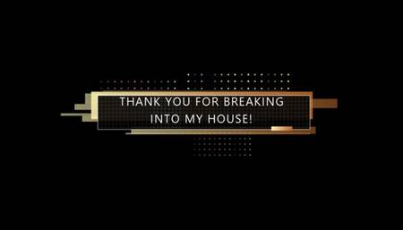 Thank You For Breaking Into My House (1080p)