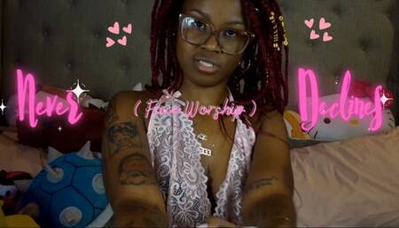 Never Declines ( Face Worship )