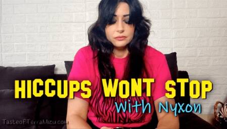 Hiccups Won't Stop - Nyxon - HD 720 WMV
