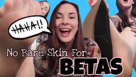 No Skin For Betas