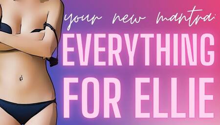 Everything for Ellie - your new mantra!