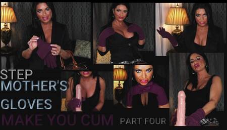 STEPMOTHERS GLOVES PART 4