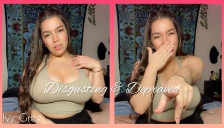 Disgusting & Depraved