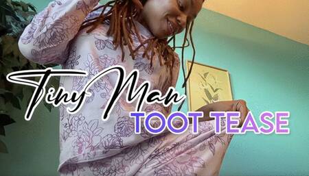 Tiny Man Toot Tease
