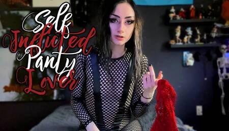 Self Inflicted Panty Lover