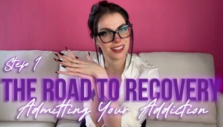 The Road to Recovery Step 1 - Admitting Your Addiction