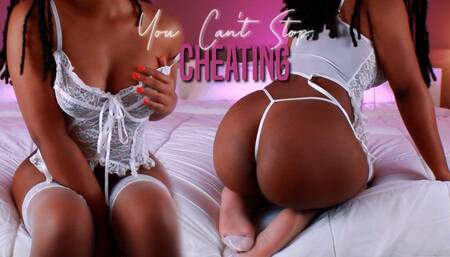 You Can't Stop Cheating